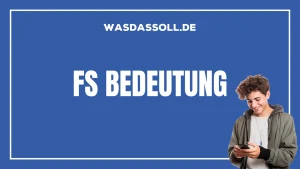FS Bedeutung