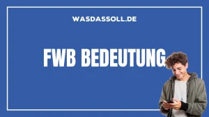 FWB Bedeutung