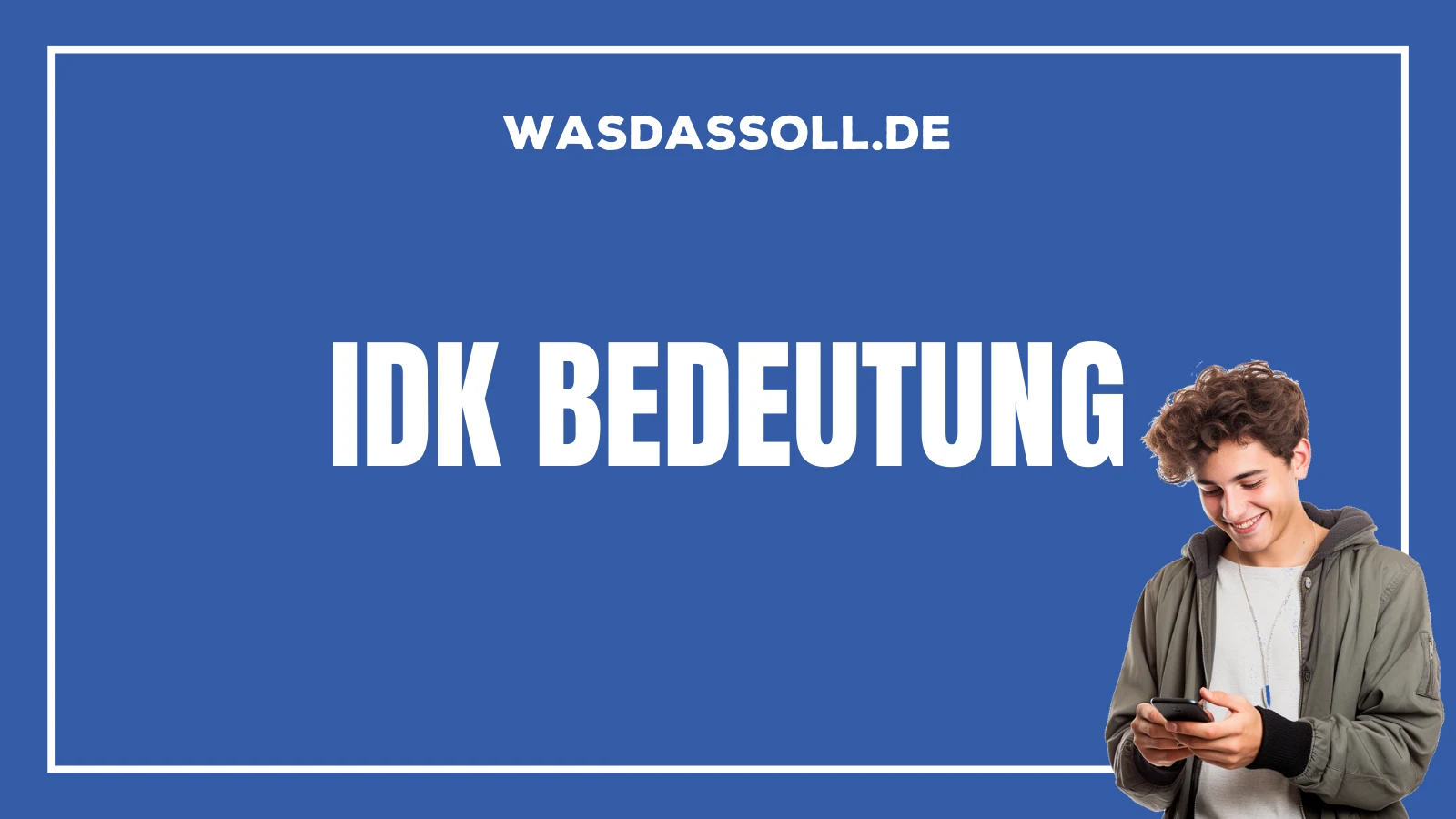 IDK Bedeutung