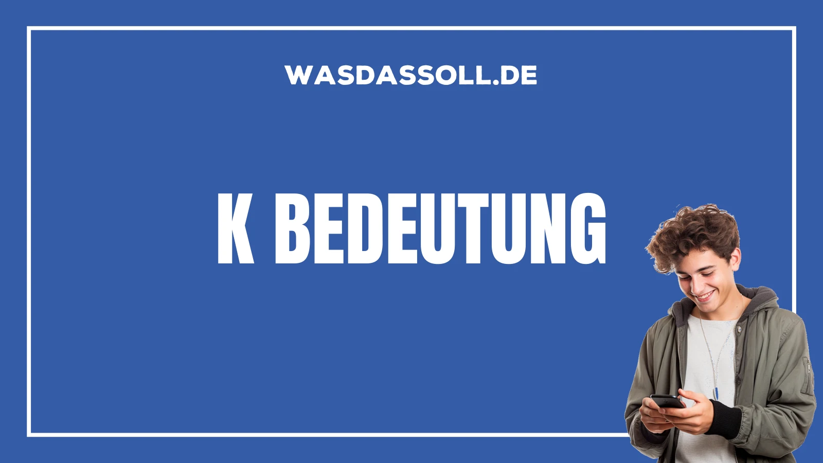 K Bedeutung